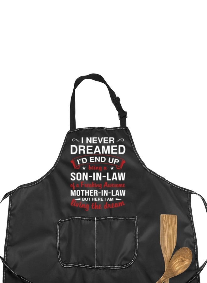 MNIGIU Funny Sons Gifts I Never Dreamed I'd End Up Being A Son In Law Of A Freaking Awesome Mother Son In Law Cooking Apron - Image 3