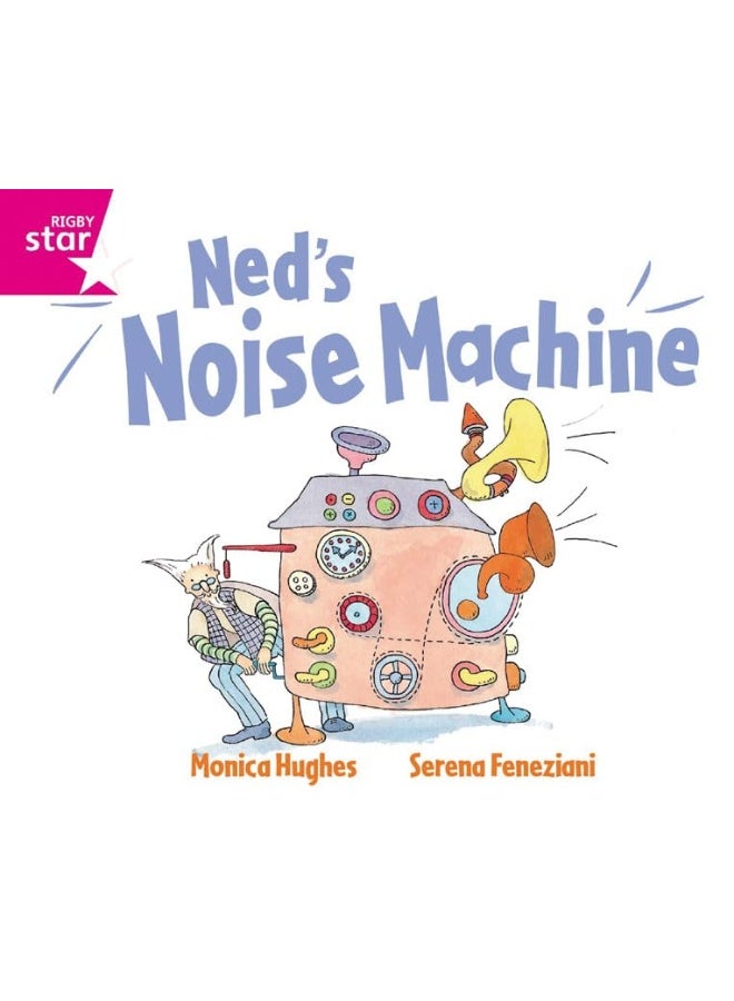 Rigby Star GuidedReception: Pink Level: Ned's Noise Machine Pupil Book (single)