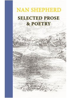 Nan Shepherd: Selected Prose and Poetry 