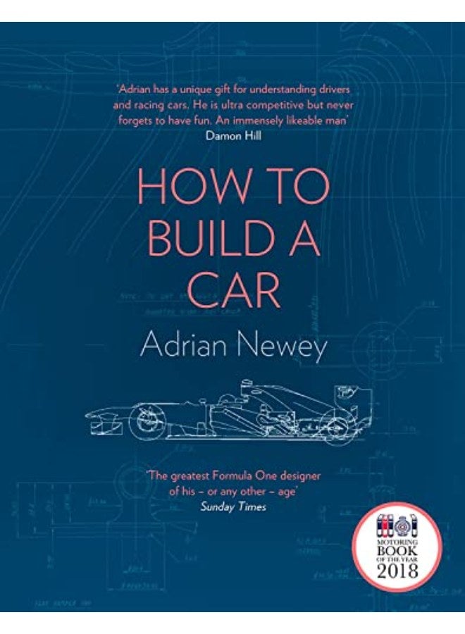How to Build a Car : The Autobiography of the World's Greatest Formula 1 Designer