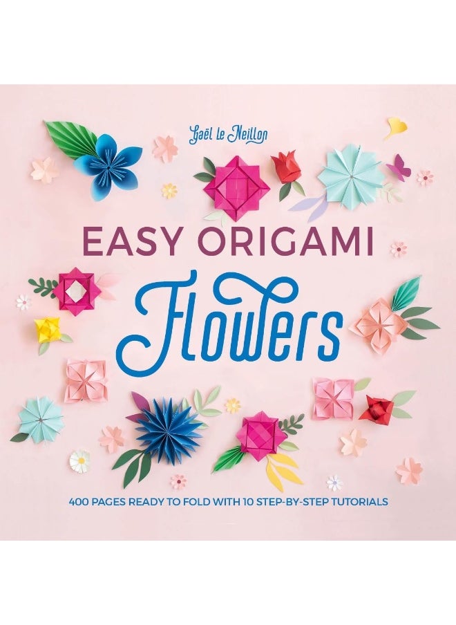 null - Easy Origami Flowers: 400 Pages Ready to Fold with 10 Step-by-Step Tutorials - Image 1