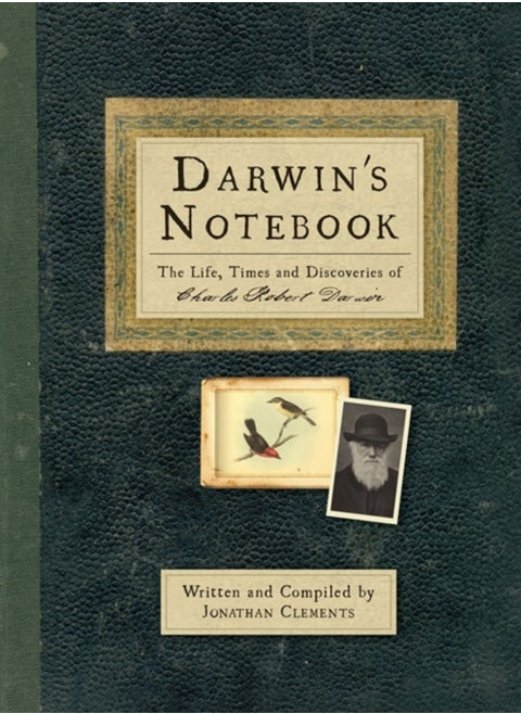 Darwin's Notebook : The Life, Times and Discoveries of Charles Robert Darwin