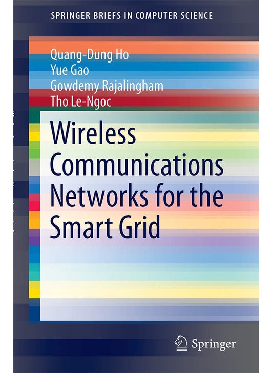Wireless Communications Networks for the Smart Grid