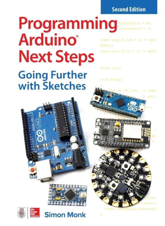 Programming Arduino Next Steps: Going Further with Sketches, Second Edition