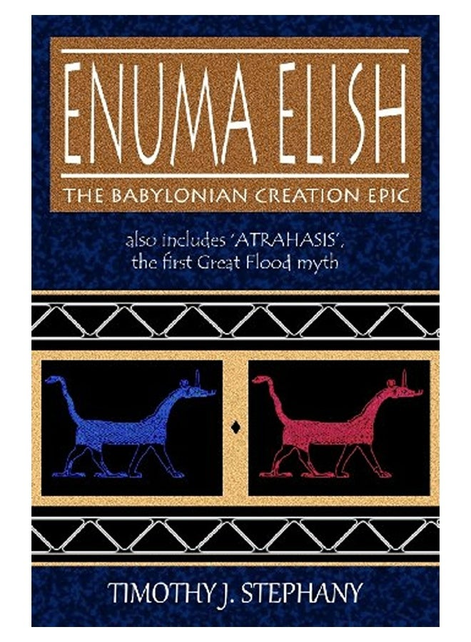 Enuma Elish The Babylonian Creation Epic Also Includes Atrahasis The First Great Flood Myth 