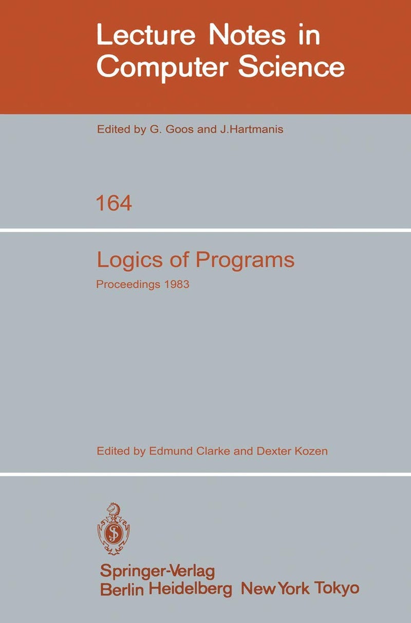 Logics of Programs: Workshop Carnegie Mellon University Pittsburgh, PA, June 6-8, 1983