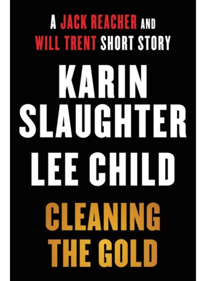 Cleaning the Gold : A Jack Reacher and Will Trent Short Story 