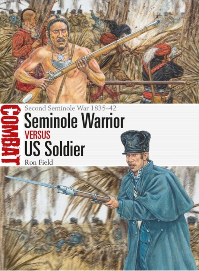 Seminole Warrior vs US Soldier Second Seminole War 1835 42 - Paperback