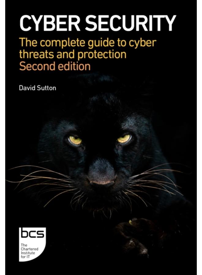 Cyber Security : The complete guide to cyber threats and protection 
