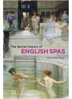 Secret History of English Spas, The 