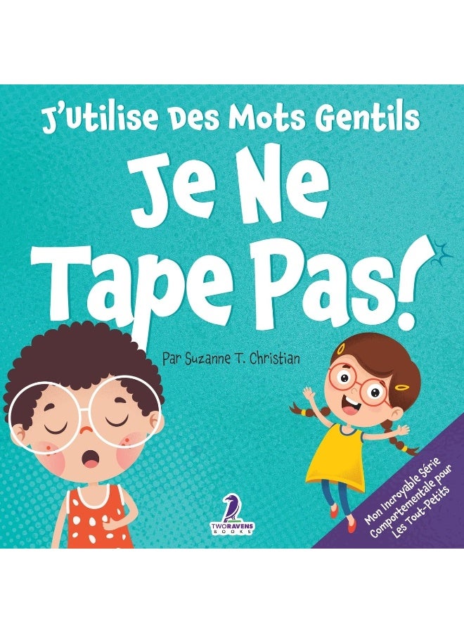 J'Utilise Des Mots Gentils. Je Ne Tape Pas!: Un Livre De Petites Affirmations Pour Tout-Petits Sur Ne Pas Frapper (Âges 2-4) - Image 1