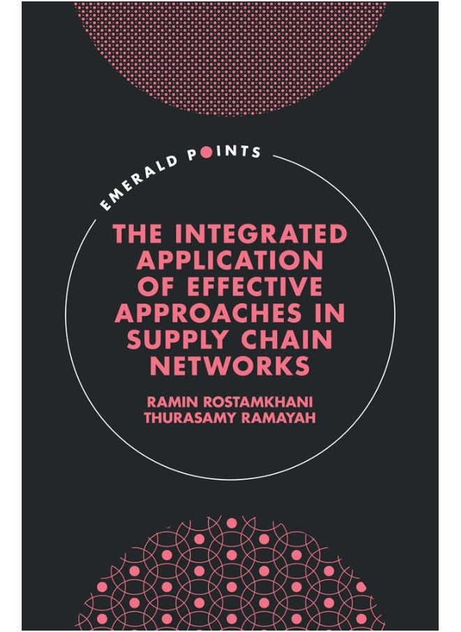 The Integrated Application of Effective Approaches in Supply Chain Networks