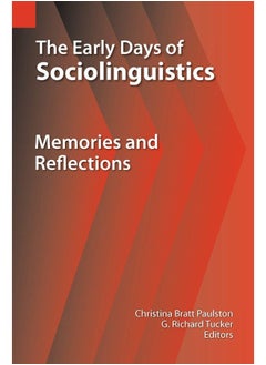 The Early Days of Sociolinguistics: Memories and Reflections 