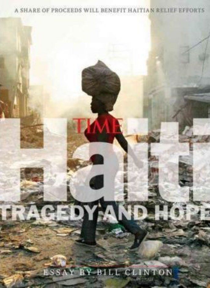Time - Haiti: Tragedy and Hope. With an Essay by Bill Clinton