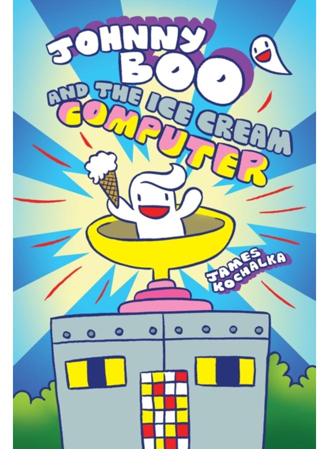 Johnny Boo and the Ice Cream Computer (Johnny Boo Book 8) : 8 