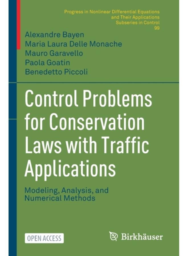 Control Problems for Conservation Laws with Traffic Applications : Modeling, Analysis, and Numerical Methods : 99 