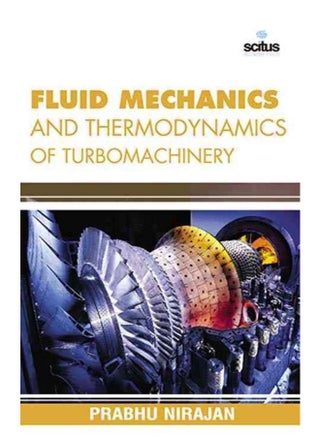 Fluid Mechanics and Thermodynamics of Turbomachinery (Chemical Engineering) - pzsku/ZEDBEF18928341ECE14DFZ/45/_/1705919319/1726ac96-a144-46ae-942f-a7b65986f866