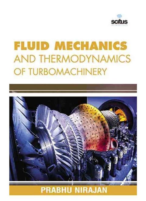 Fluid Mechanics and Thermodynamics of Turbomachinery (Chemical Engineering)