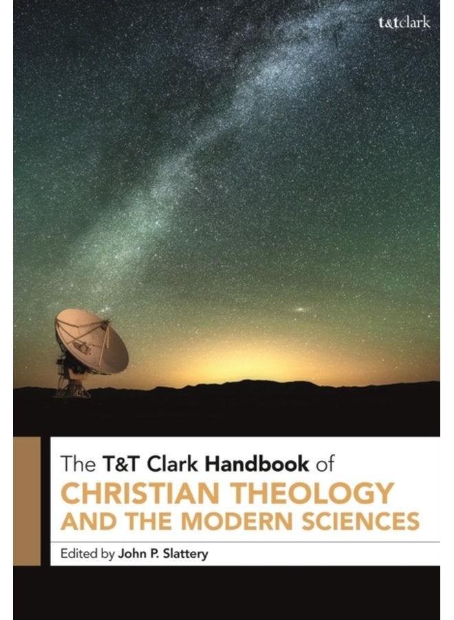 T T Clark Handbook of Christian Theology and the Modern Sciences - Hardback