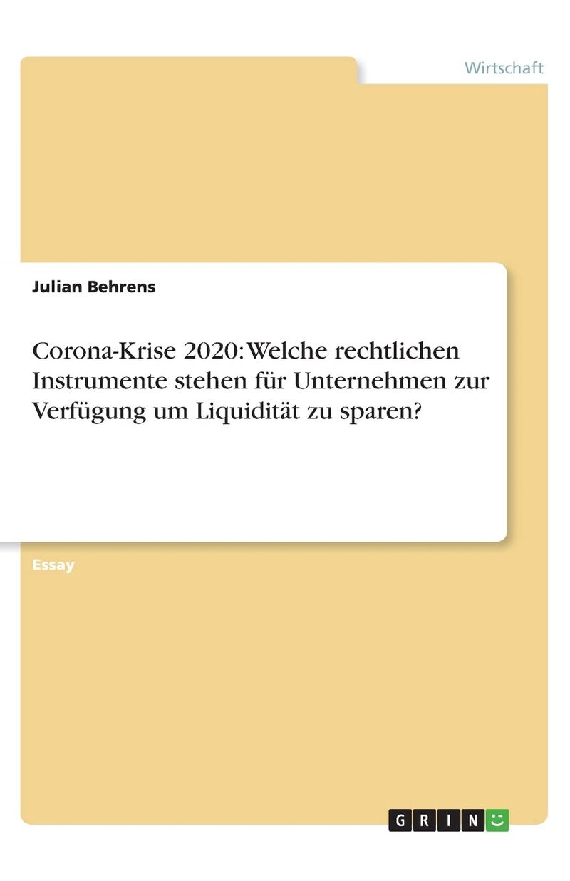 Corona-Krise 2020: Welche rechtlichen Instrumente stehen für Unternehmen zur Verfügung um Liquidität zu sparen?
