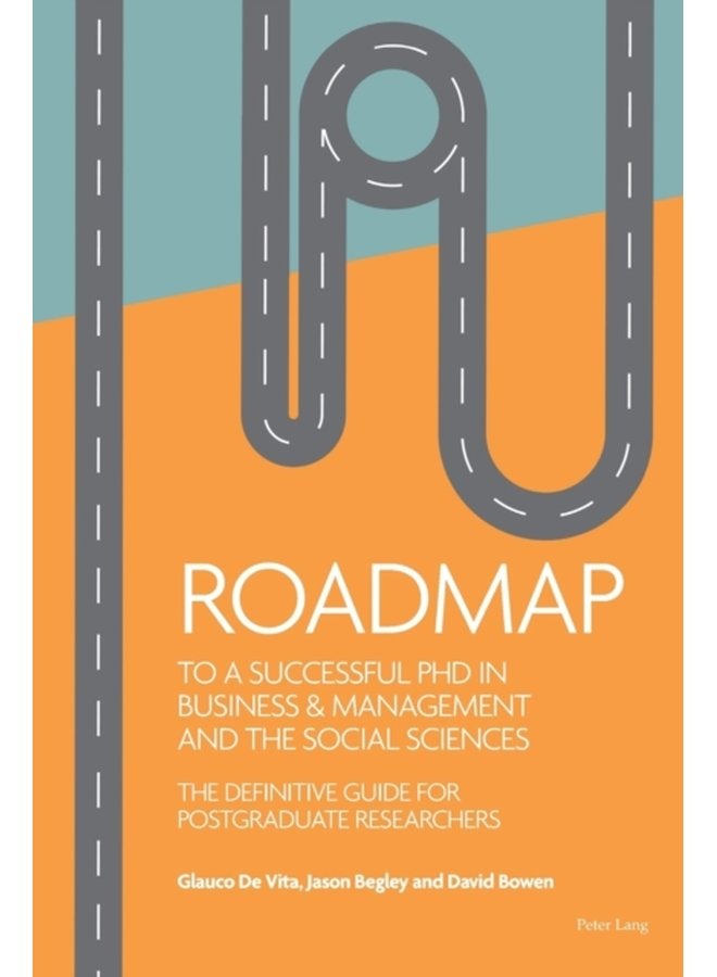 Roadmap to a successful PhD in Business management and the social sciences The definitive guide for postgraduate researchers - Paperback