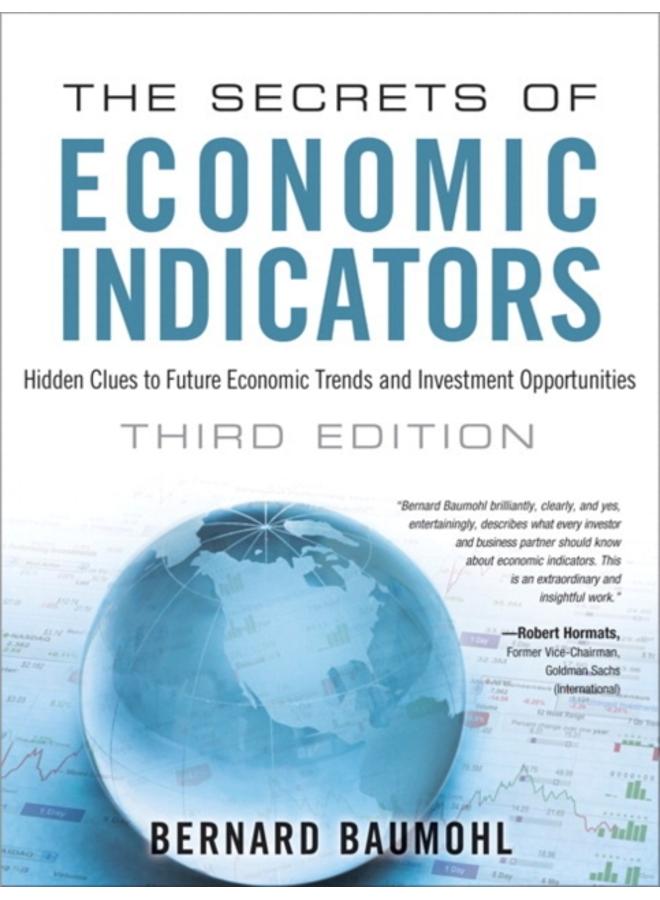 Secrets of Economic Indicators, The : Hidden Clues to Future Economic Trends and Investment Opportunities