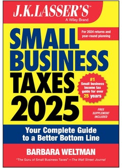 J.K. Lasser's Small Business Taxes 2025: Your Complete Guide to a Better Bottom Line 