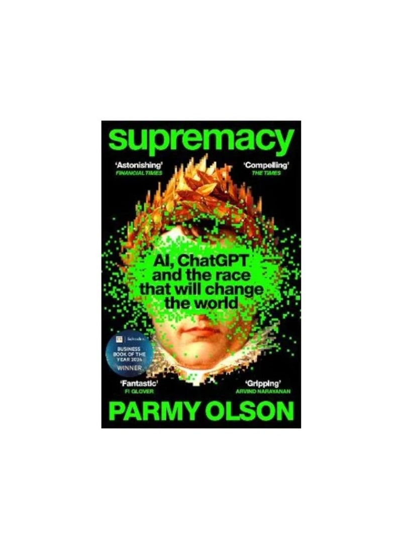 Supremacy: AI, ChatGPT and the race that will change the world