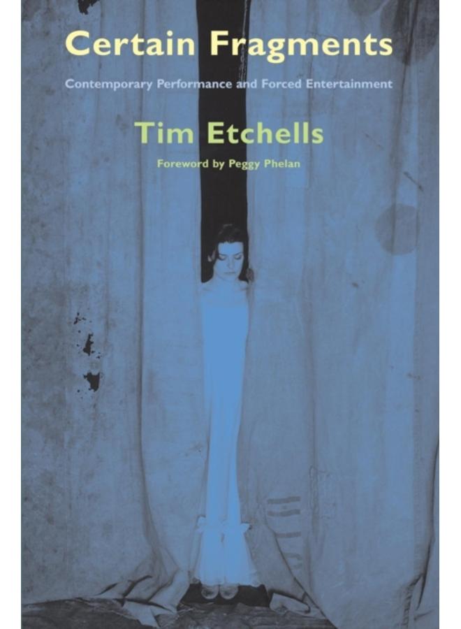 Certain Fragments : Texts and Writings on Performance