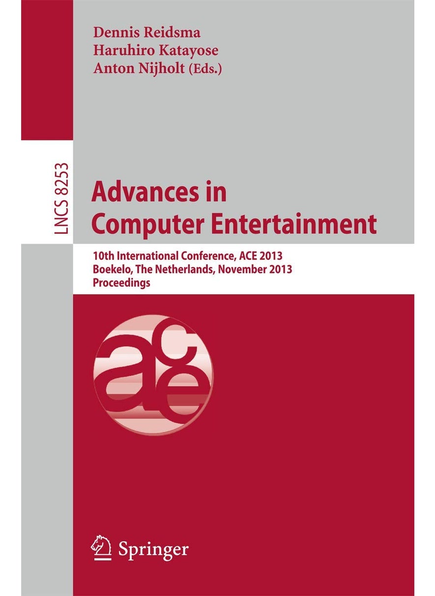 Advances in Computer Entertainment: 10th International Conference, ACE 2013, Boekelo, The Netherlands, November 12-15, 2013. Proceedings 