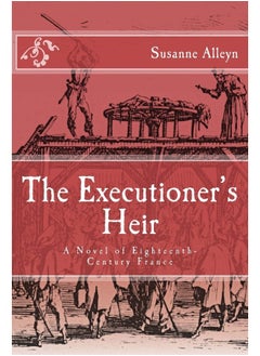 The Executioner's Heir: A Novel of Eighteenth-Century France