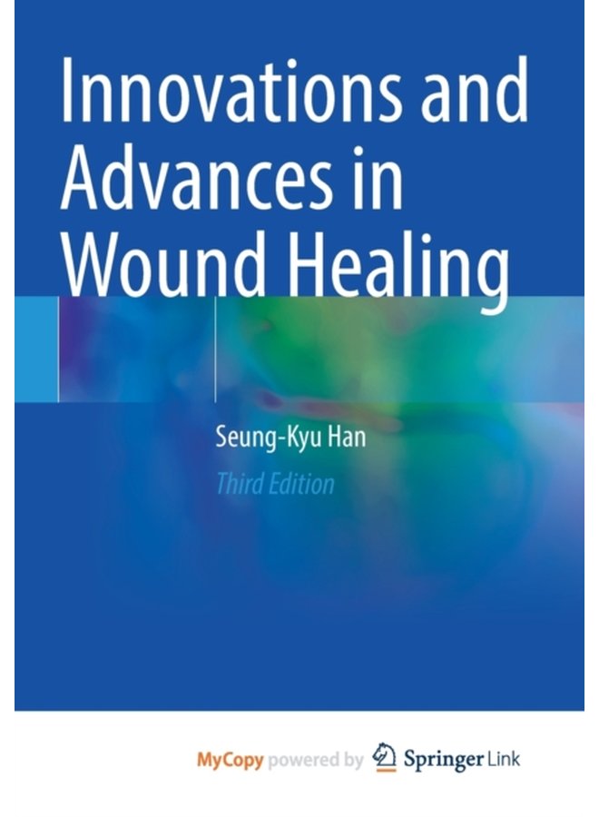 Innovations and Advances in Wound Healing - Paperback