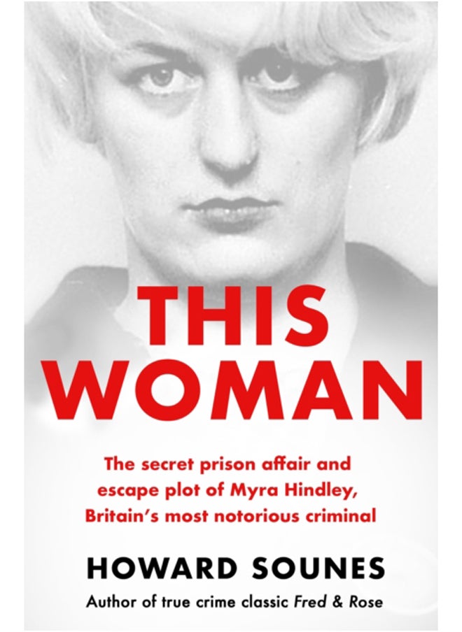 null - This Woman: The secret prison affair and escape plot of Myra Hindley, Britain's most notorious criminal - Image 1