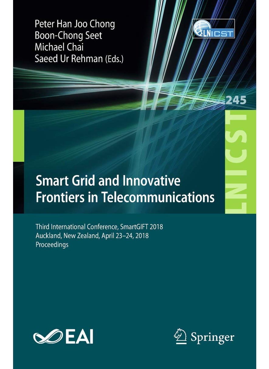 Smart Grid and Innovative Frontiers in Telecommunications: Third International Conference, SmartGIFT 2018, Auckland, New Zealand, April 23-24, 2018, Proceedings 