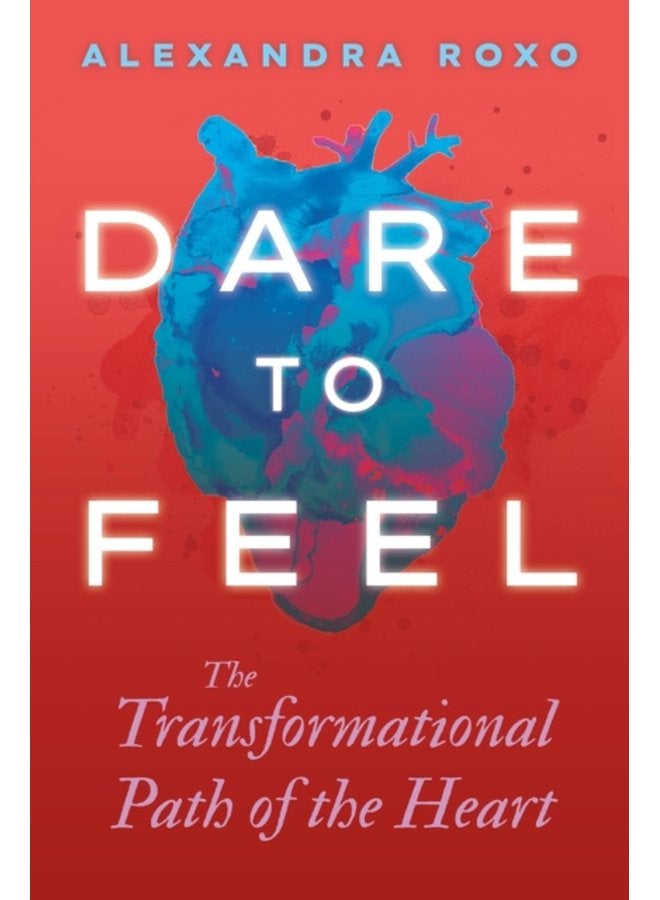 Dare to Feel - Hardback