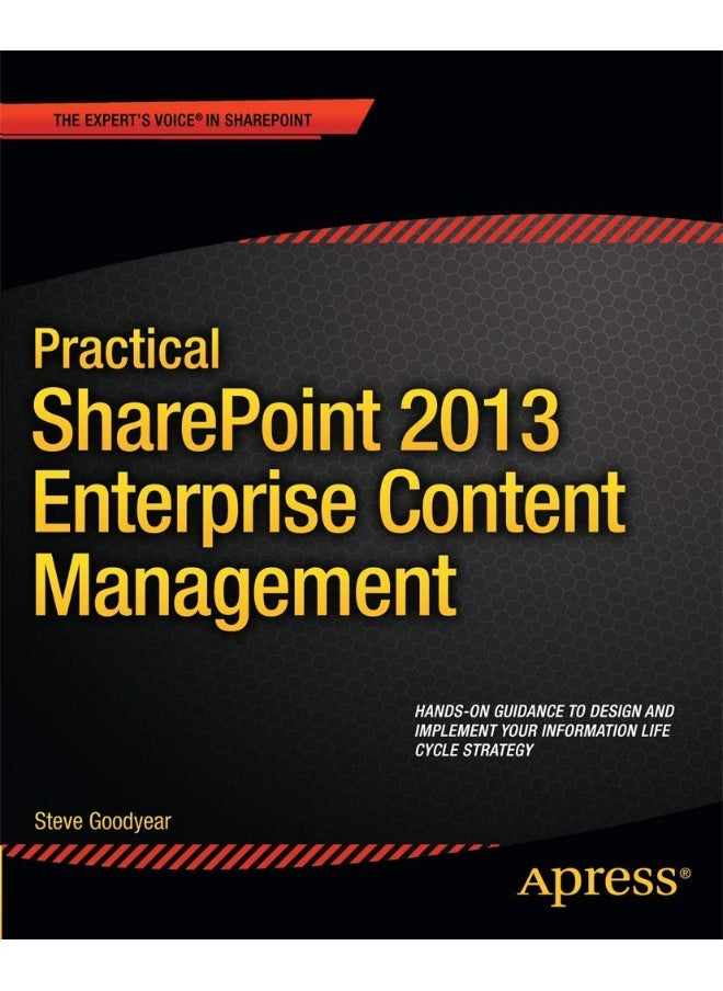 Practical SharePoint 2013 Enterprise Content Management 