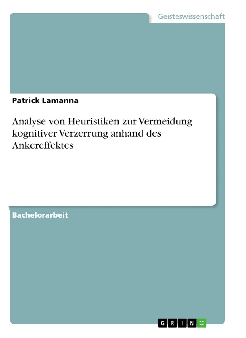 Analyse von Heuristiken zur Vermeidung kognitiver Verzerrung anhand des Ankereffektes 