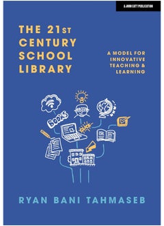 The 21st Century School Library: A Model for Innovative Teaching & Learning