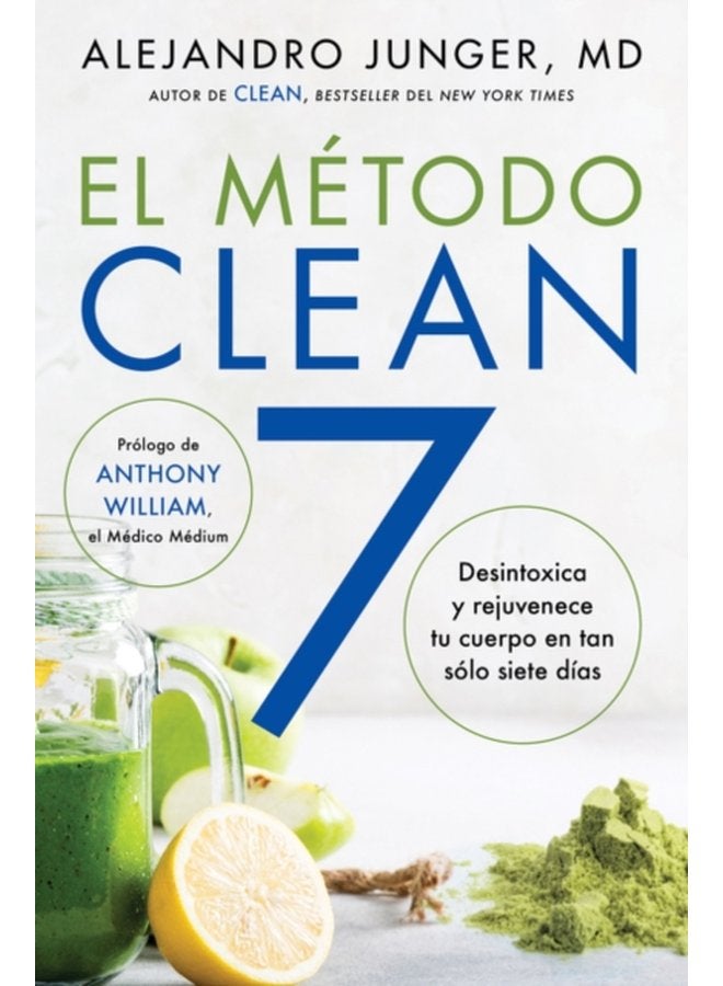 CLEAN 7 El Metodo Clean 7 Spanish edition Detoxifica y rejuvenece tu cuerpo en tan solo siete dias - Paperback