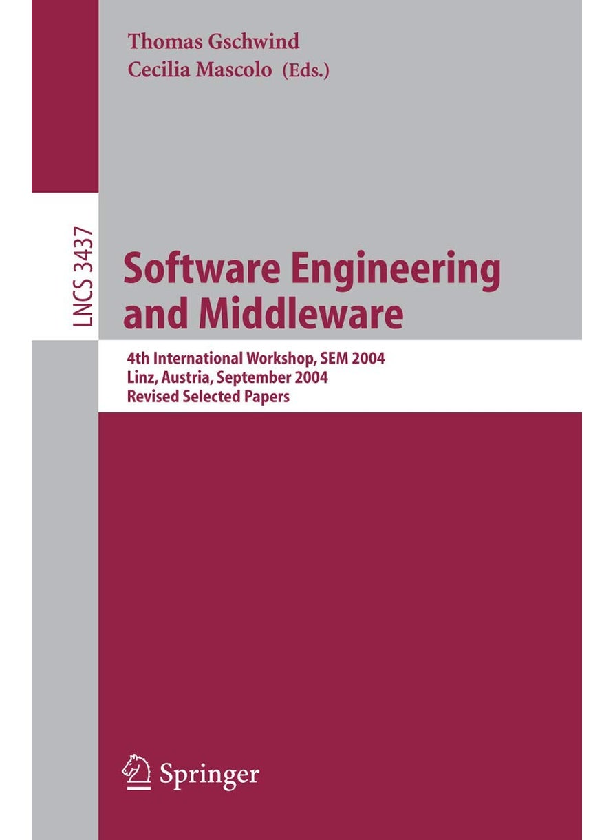 Software Engineering and Middleware: 4th International Workshop, SEM 2004, Linz, Austria, September 20-21, 2004 Revised Selected Papers 