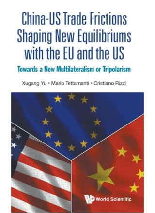 China-Us Trade Frictions Shaping New Equilibriums With The Eu And The Us: Towards A New Multilateralism Or Tripolarism - Hardback - pzsku/ZEE03ACB30950236FDC5EZ/45/_/1690970502/42837645-2019-49e8-98cf-23ce900b82e0