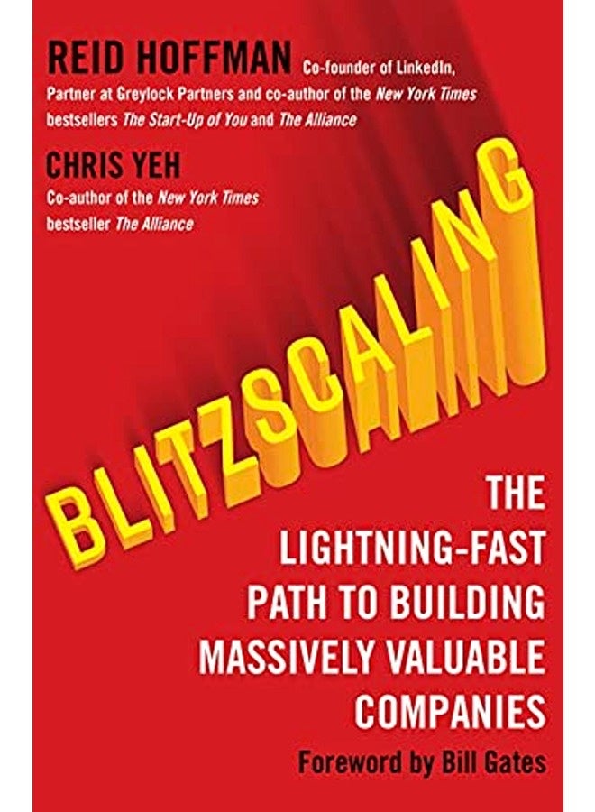 Blitzscaling: The Lightning-Fast Path to Building Massively Valuable Companies