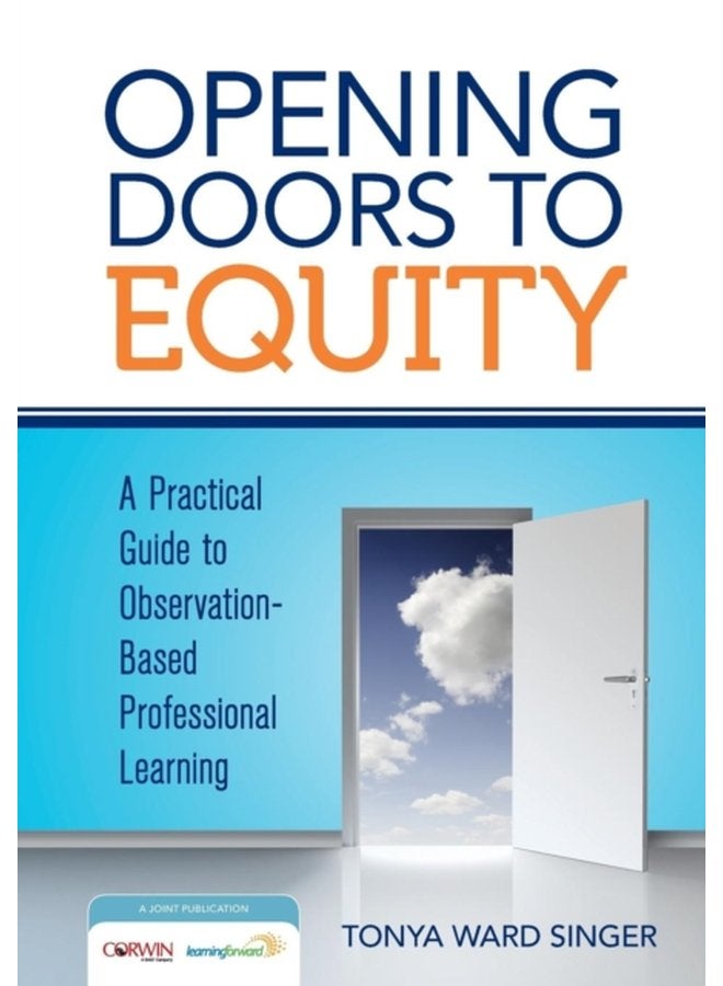 Opening Doors to Equity A Practical Guide to Observation Based Professional Learning - Paperback