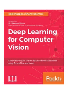 Deep Learning for Computer Vision: Expert techniques to train advanced neural networks using TensorFlow and Keras - pzsku/ZEE07723DA0333C8AC718Z/45/_/1738065720/d6607be9-228d-4579-ac4f-48fc476edac8