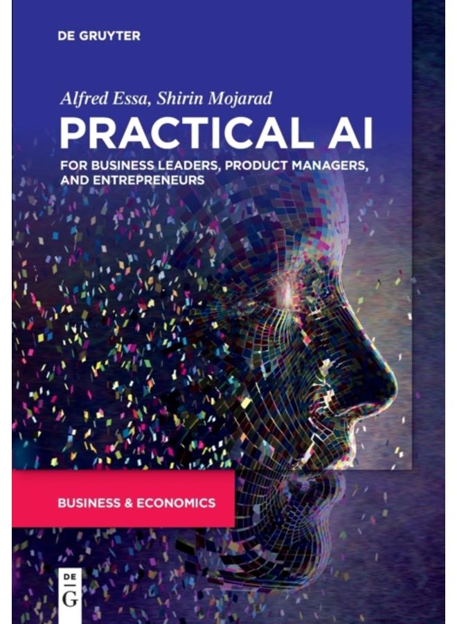 Practical AI for Business Leaders, Product Managers, and Entrepreneurs 