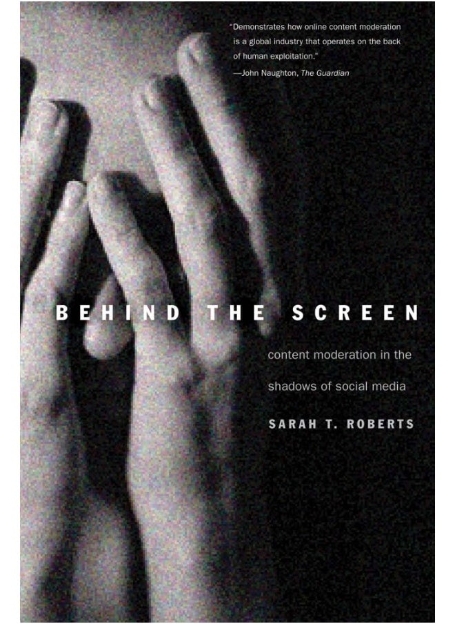 null - Yale University Press Behind the Screen: Content Moderation in the Shadows of Social Media - Image 1