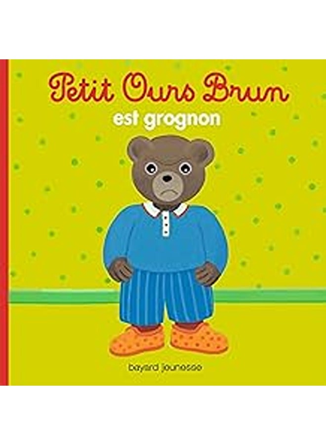 Petit ours brun est grognon