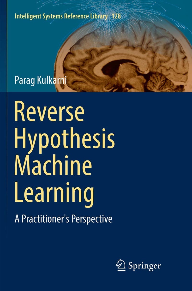 Reverse Hypothesis Machine Learning: A Practitioner's Perspective