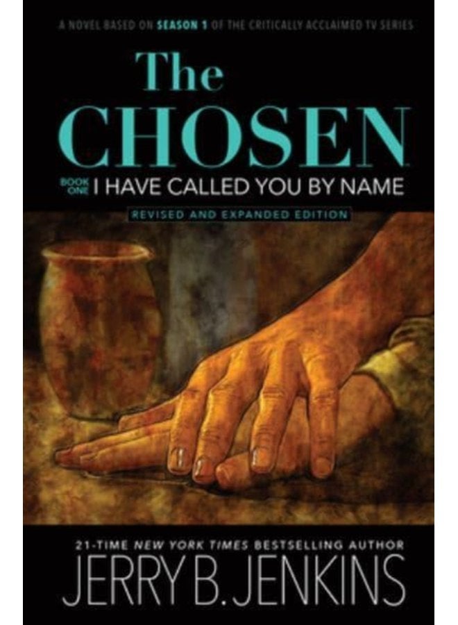 The Chosen I Have Called You by Name Revised Expanded A Novel Based on Season 1 of the Critically Acclaimed TV Series - Hardback
