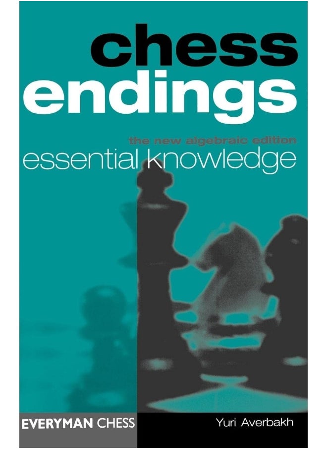 Chess Endings: Essential Knowledge 